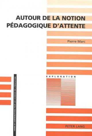 Kniha Autour de la notion pedagogique d'attente Pierre Marc