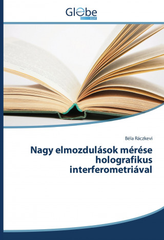 Book Nagy elmozdulások mérése holografikus interferometriával Béla Ráczkevi