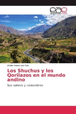 Knjiga Los Shuchus y los Qorilazos en el mundo andino Waldo Valenzuela Zea