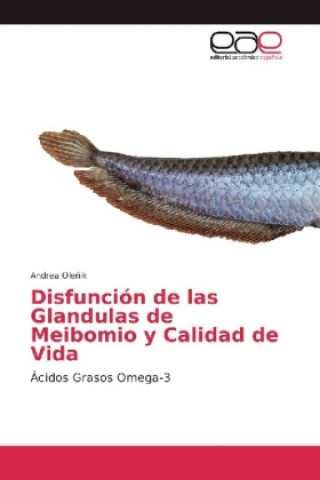 Книга Disfunción de las Glandulas de Meibomio y Calidad de Vida Andrea Oleñik