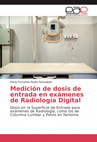 Carte Medición de dosis de entrada en exámenes de Radiología Digital María Fernanda Reyes Nahuelpán
