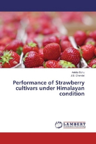 Kniha Performance of Strawberry cultivars under Himalayan condition Ankita Sahu