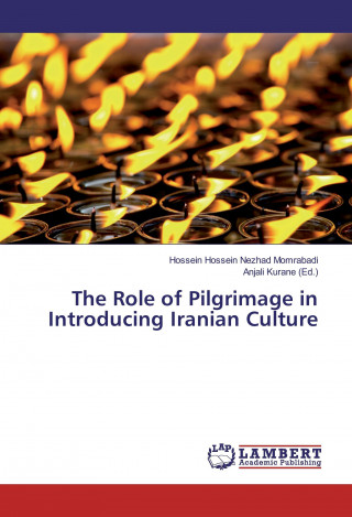 Knjiga The Role of Pilgrimage in Introducing Iranian Culture Hossein Hossein Nezhad Momrabadi