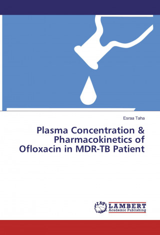 Книга Plasma Concentration & Pharmacokinetics of Ofloxacin in MDR-TB Patient Esraa Taha