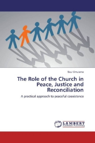 Kniha The Role of the Church in Peace, Justice and Reconciliation Saul Omulama