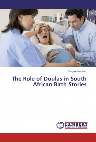 Kniha The Role of Doulas in South African Birth Stories Carly Abramovitz