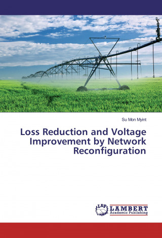 Buch Loss Reduction and Voltage Improvement by Network Reconfiguration Su Mon Myint