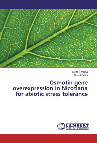 Carte Osmotin gene overexpression in Nicotiana for abiotic stress tolerance Swati Sharma