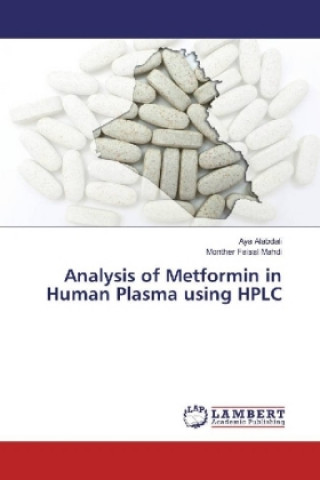 Könyv Analysis of Metformin in Human Plasma using HPLC Aya Alabdali