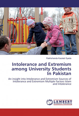 Könyv Intolerance and Extremism among University Students In Pakistan Rakhshanda Kaukab Syeda