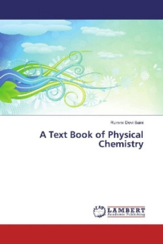 Kniha A Text Book of Physical Chemistry Rummi Devi Saini