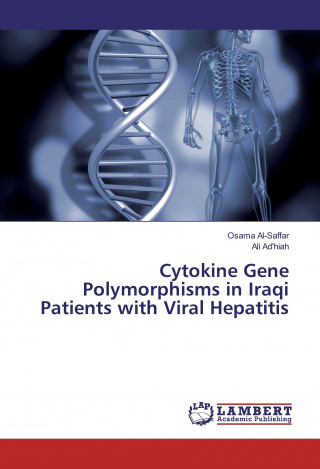 Kniha Cytokine Gene Polymorphisms in Iraqi Patients with Viral Hepatitis Osama Al-Saffar