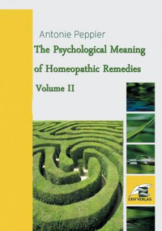 Kniha Psychological Meaning of Homeopathic Remedies Antonie Peppler