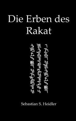Knjiga Erben des Rakat Sebastian S. Heidler