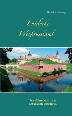 Book Entdecke Weissrussland Beatrice Sonntag