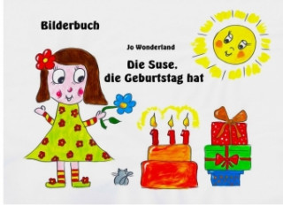 Knjiga Die Suse, die Geburtstag hat Jo Wonderland