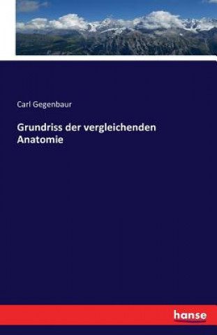 Książka Grundriss der vergleichenden Anatomie Carl Gegenbaur