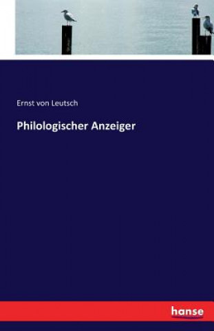 Kniha Philologischer Anzeiger Ernst Von Leutsch