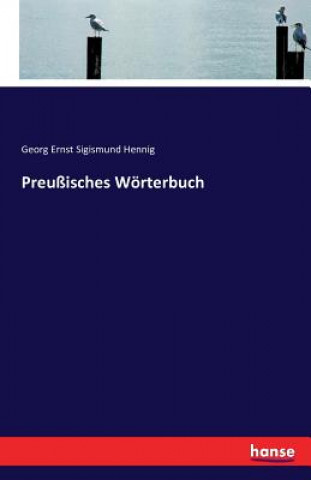 Kniha Preussisches Woerterbuch Georg Ernst Sigismund Hennig