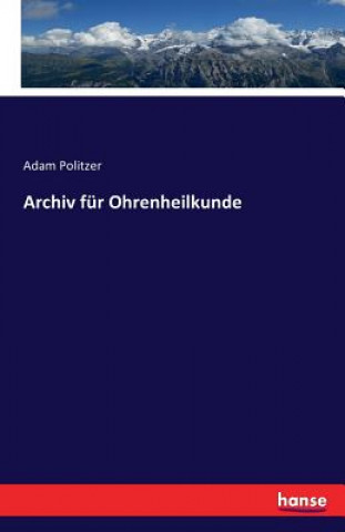 Kniha Archiv fur Ohrenheilkunde Adam Politzer