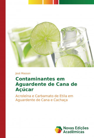 Könyv Contaminantes em Aguardente de Cana de Açúcar José Masson