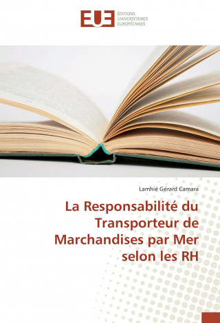 Kniha La Responsabilité du Transporteur de Marchandises par Mer selon les RH Lamhié Gérard Camara