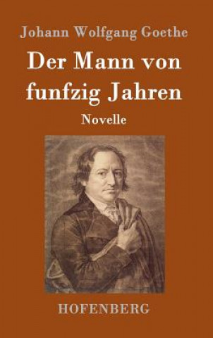 Książka Mann von funfzig Jahren Johann Wolfgang Goethe