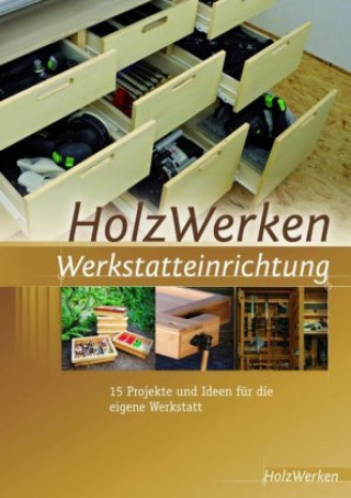 Könyv HolzWerken  Werkstatteinrichtung 