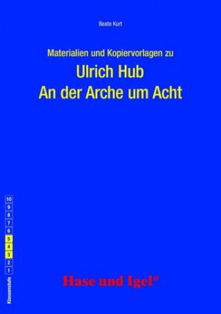 Книга Materialien und Kopiervorlagen zur Klassenlektüre: An der Arche um Acht Beate Kurt