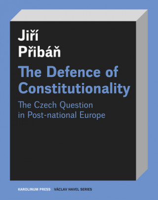 Carte Defence of Constitutionalism Jiří Přibáň