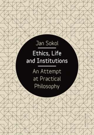 Kniha Ethics, Life and Institutions Jan Sokol