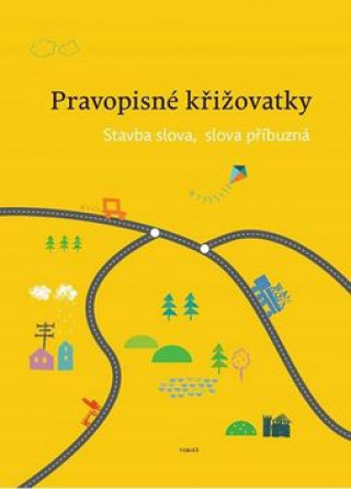 Book Pravopisné křižovatky Stavba slova, slova příbuzná Zdeněk Topil