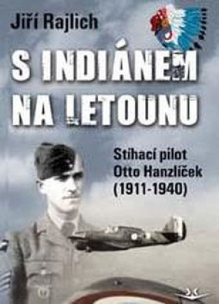 Książka S Indiánem na letounu Jiří Rajlich
