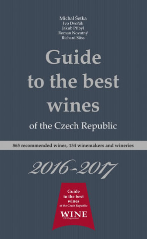Könyv Guide to the best wines of the Czech Republic 2016-2017 Ivo Dvořák