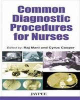 Könyv Common Diagnostic Procedures for Nurses Raj Mani