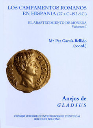 Knjiga Los campamentos romanos en Hispania (27 a.C. 192 d.C.): El abastecimiento de moneda 