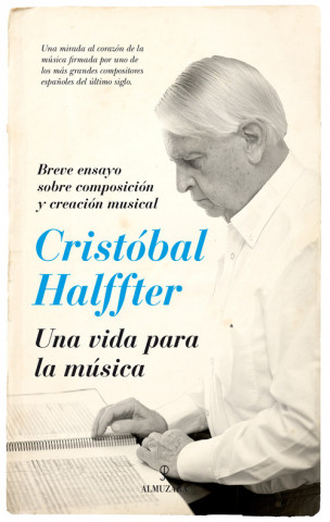 Kniha CRISTOBAL HALFFTER UNA VIDA PARA LA MUSICA 