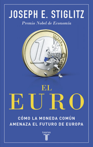 Könyv El euro. Cómo la moneda común amenaza el futuro de Europa 