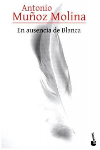 Knjiga En ausencia de Blanca ANTONIO MUÑOZ MOLINA