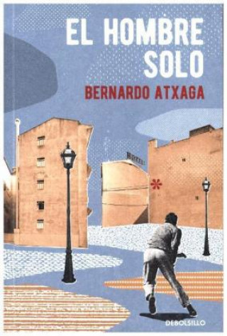 Kniha El hombre solo Bernardo Atxaga