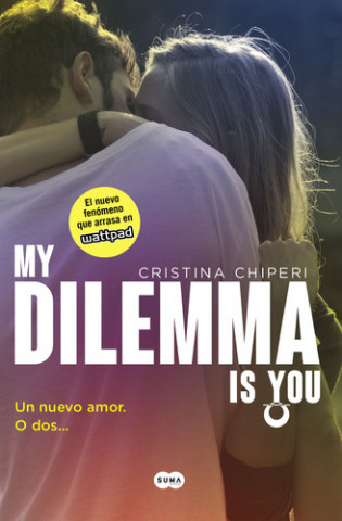 Kniha Serie My Dilemma Is You 1. Un Nuevo Amor. O Dos... CRISTINA CHIPERI
