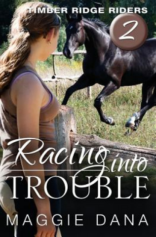 Knjiga Racing Into Trouble Maggie Dana
