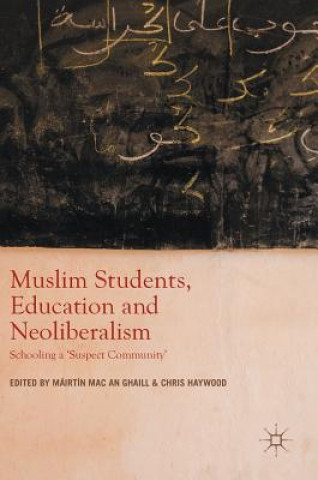 Książka Muslim Students, Education and Neoliberalism Máirtín Mac an Ghaill