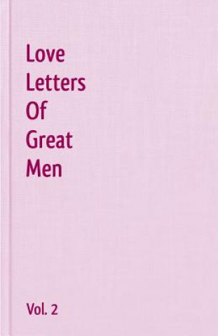 Könyv Love Letters of Great Men - Vol. 2 Lord George Gordon Byron