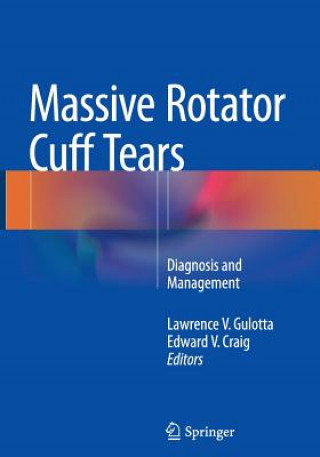 Könyv Massive Rotator Cuff Tears Edward V. Craig