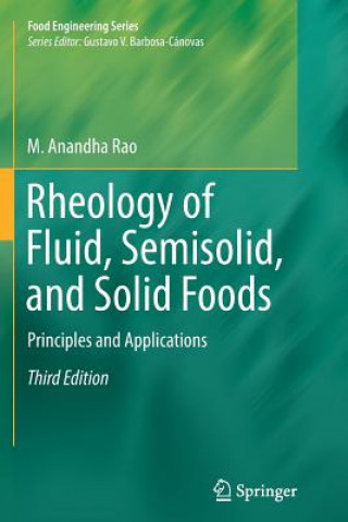 Kniha Rheology of Fluid, Semisolid, and Solid Foods M. Anandha Rao