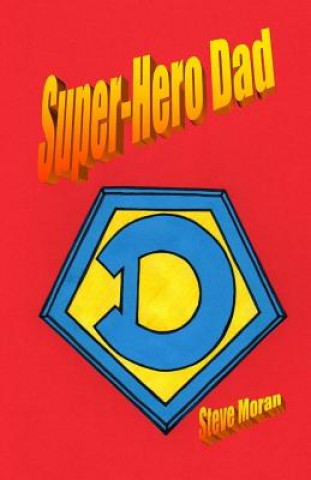 Buch Super Hero Dad Steve Moran