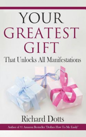 Knjiga Your Greatest Gift Richard Dotts