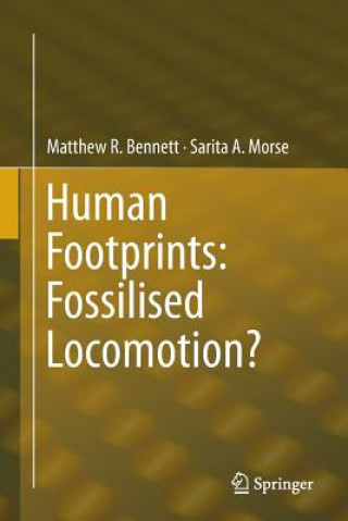 Livre Human Footprints: Fossilised Locomotion? Matthew R. Bennett