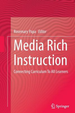 Kniha Media Rich Instruction Rosemary Papa